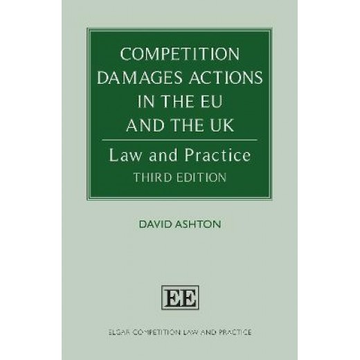 Competition Damages Actions in the EU and the UK 3rd ed